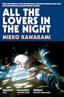 ALL THE LOVERS IN THE NIGHT: MIEKO KAWAKAMI