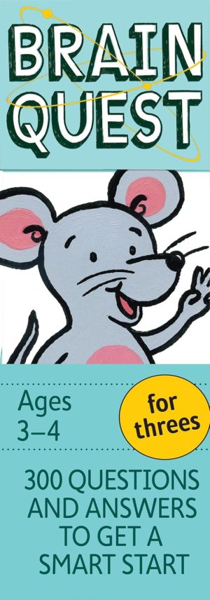 Brain Quest For Threes: 300 Questions and Answers to Get a Smart Start: Ages 3-4