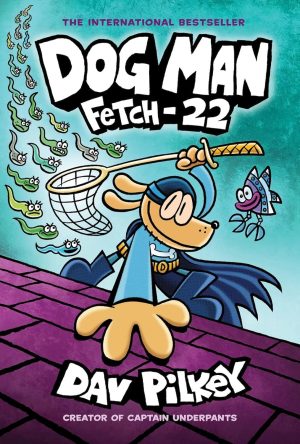 Fetch-22: From the Creator of Captain Underpants #8