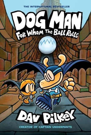 Dog Man: For Whom the Ball Rolls Underpants (Dog Man #7)