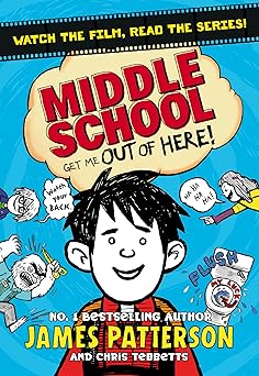 MIDDLE SCHOOL GET ME OUT OF HERE (JAMES PATTERSON)