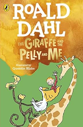 RONALD DAHL THE GIRAFFE AND THE PELLY AND ME