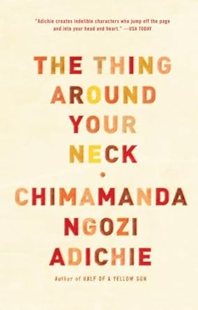 THE THING AROUND THE NECK (CHIMAMANDA)