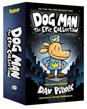 Dog Man: The Epic Collection (Dog Man #1-3 Boxed Set)