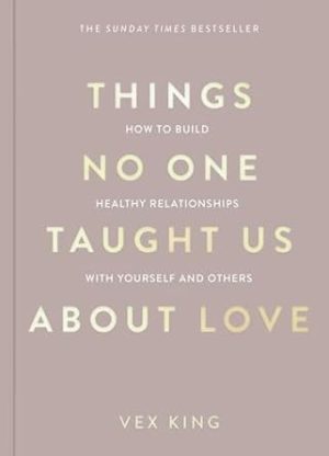 things no one told us about love