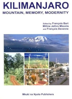 KILIMANJARO MOUNTAIN,MEMORY,MODERNITY