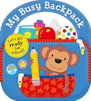 MY CARRY ALONG BOOK: MY BUSY BACKPACK