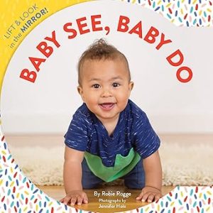 BABY SEE, BABY DO