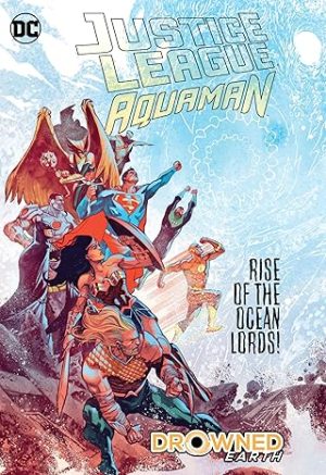 Justice League Aquaman:Drowned Earth