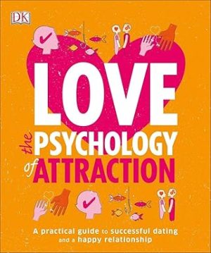 Love The Psychology Of Attraction