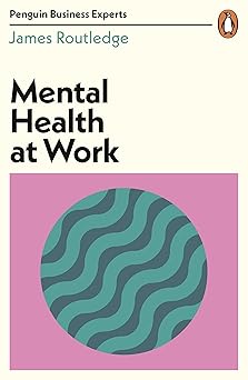 MENTAL HEALTH AT WORK