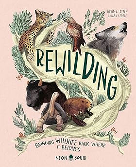 REWILDING: BRINGING WILDLIFE BACK WHERE IT BELONGS