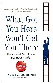 WHAT GOT YOU HERE WONT GET YOU THERE