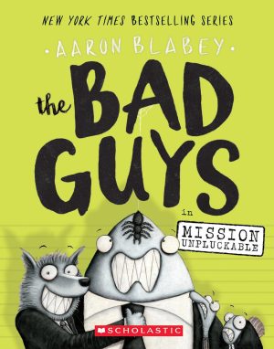 BAD GUYS IN MISSION UNPLUCKABLE, THE