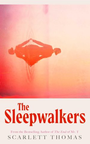 THE SLEEPWALKERS (SCARLETT THOMAS)
