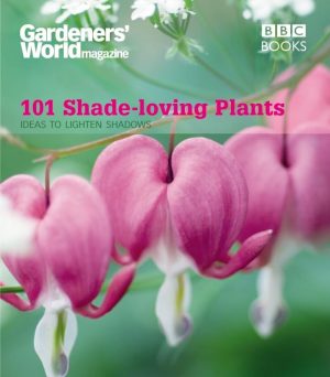 101 SHADE-LOVING PLANTS (BBC BOOKS)