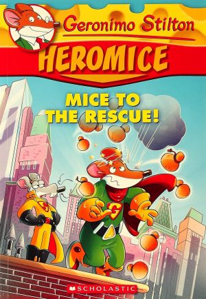 Geronimo Stilton Heromice #01: Mice to the Rescue!