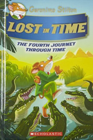 Geronimo Stilton : The Journey Through Time 4 Lost In Time