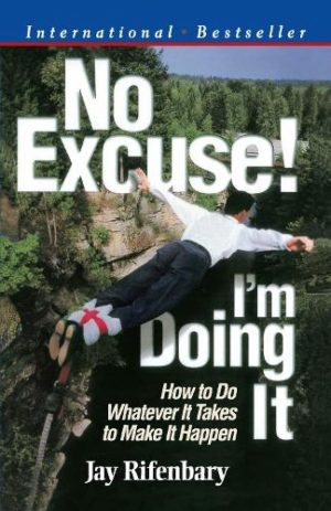 NO EXCUSE I'M DOING IT (JAY RIFEBBARY)