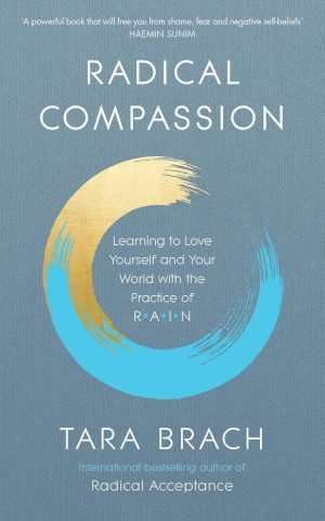 RADICAL COMPASSION (TARA BRACH)