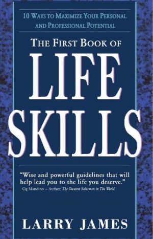 THE FIRST BOOK OF LIFE SKILLS (LARRY JAMES)