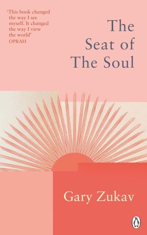 THE SEAT OF THE SOUL (GARY ZUKAV)