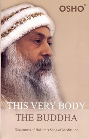 THIS VERY BODY THE BUDDHA (OSHO)