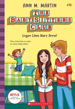 The Baby Sitters Club #10: Logan Likes Mary Anne