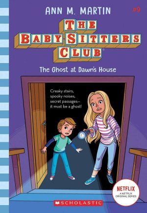 The Baby Sitters Club 9: The Ghost At Dawn's House